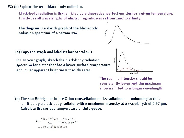 EX: (a) Explain the term black-body radiation. Black-body radiation is that emitted by a