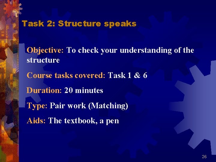Task 2: Structure speaks Objective: To check your understanding of the structure Course tasks
