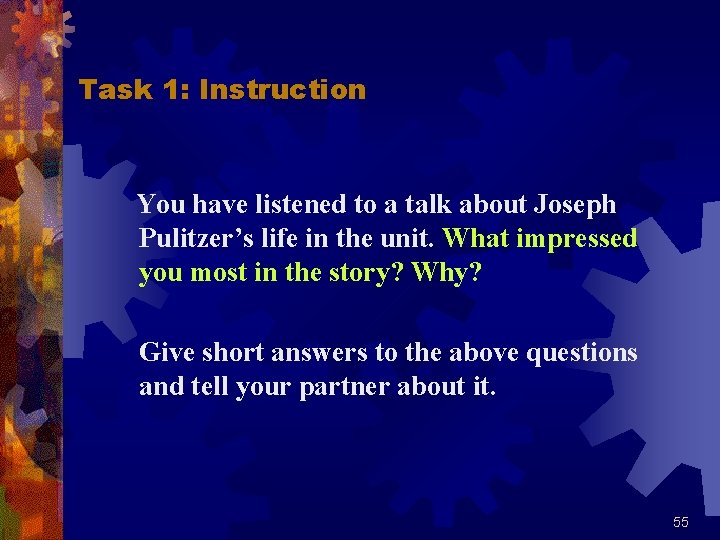 Task 1: Instruction You have listened to a talk about Joseph Pulitzer’s life in