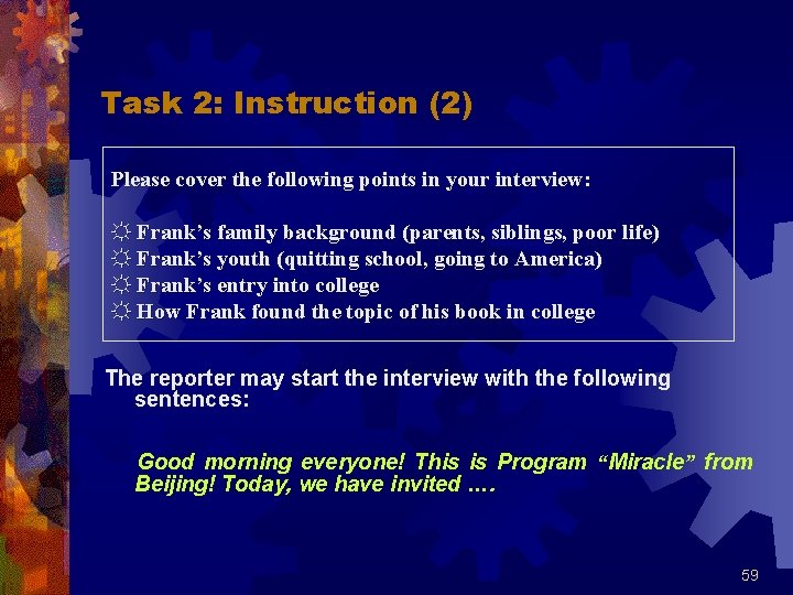 Task 2: Instruction (2) Please cover the following points in your interview: ☼ Frank’s