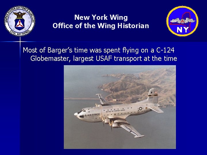 New York Wing Office of the Wing Historian Most of Barger’s time was spent