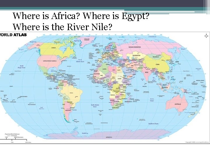 Where is Africa? Where is Egypt? Where is the River Nile? 