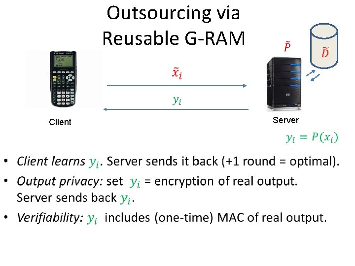 Outsourcing via Reusable G-RAM Client • Server 