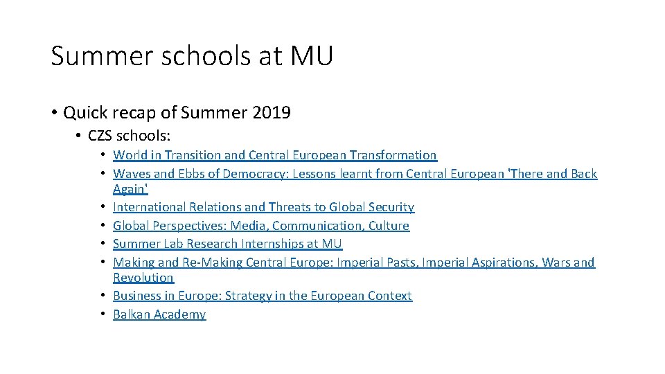 Summer schools at MU • Quick recap of Summer 2019 • CZS schools: •