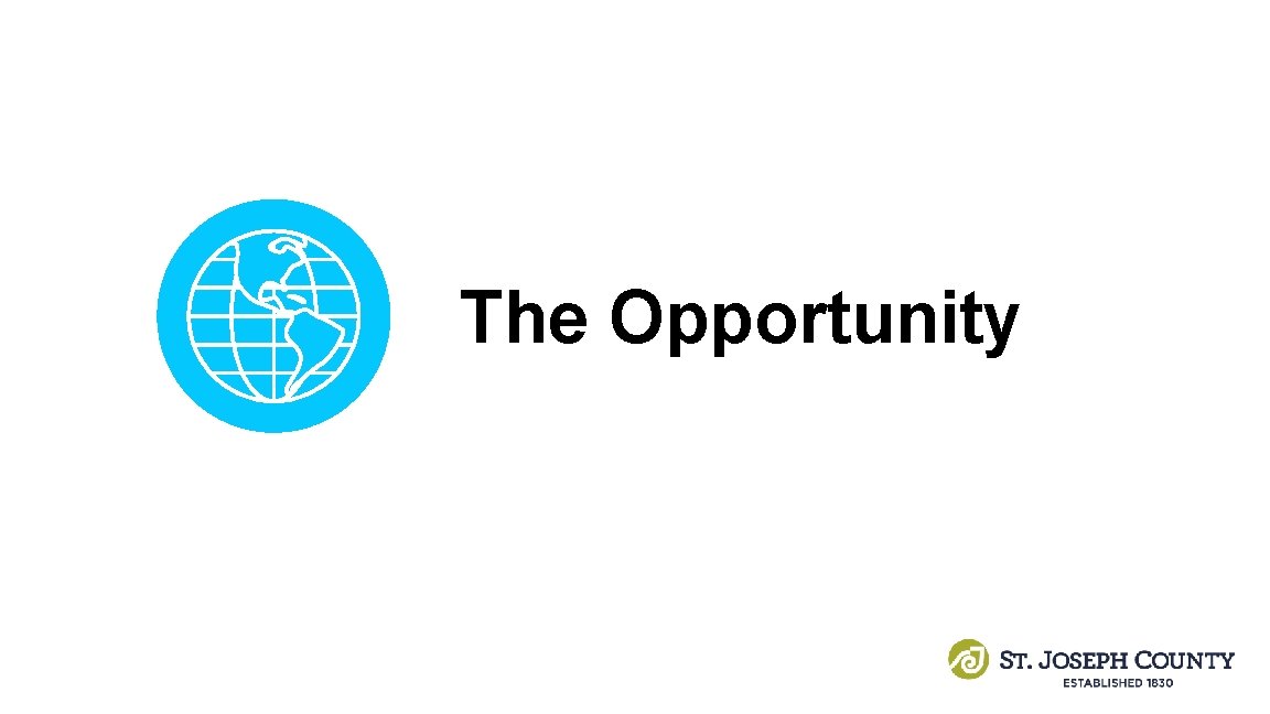 The Opportunity The Opportunity