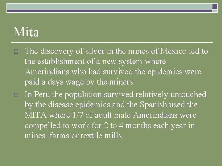 Mita o o The discovery of silver in the mines of Mexico led to