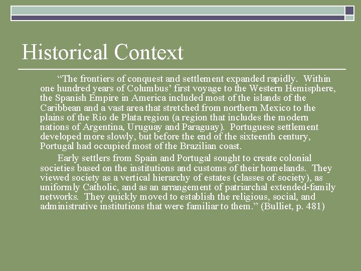 Historical Context “The frontiers of conquest and settlement expanded rapidly. Within one hundred years