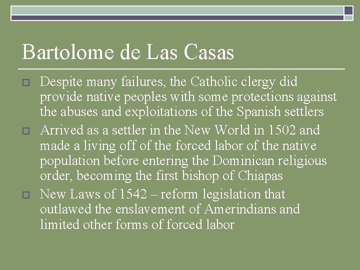 Bartolome de Las Casas o o o Despite many failures, the Catholic clergy did