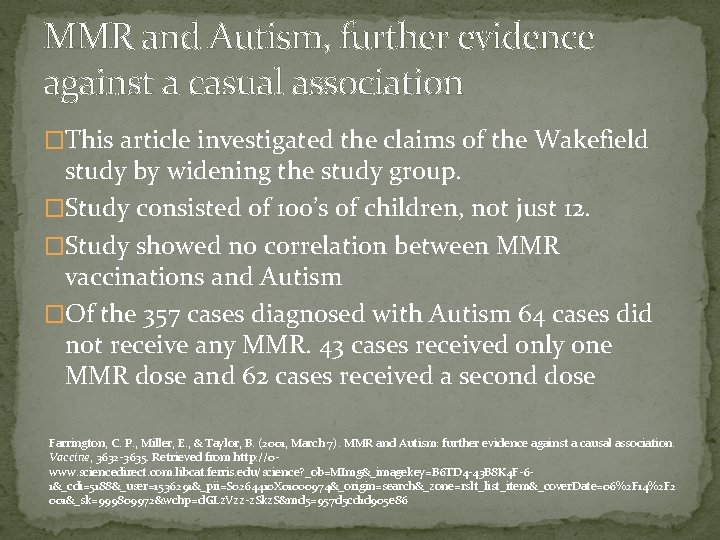 MMR and Autism, further evidence against a casual association �This article investigated the claims