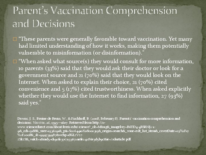 Parent’s Vaccination Comprehension and Decisions � “These parents were generally favorable toward vaccination. Yet