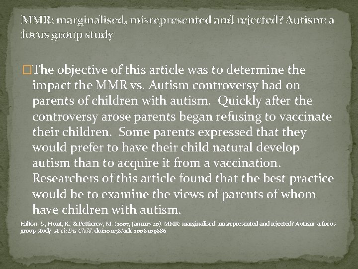MMR: marginalised, misrepresented and rejected? Autism: a focus group study �The objective of this