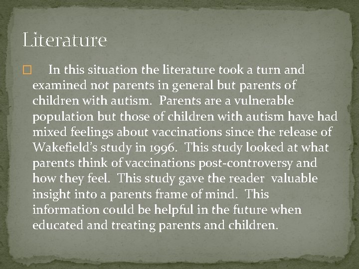 Literature In this situation the literature took a turn and examined not parents in