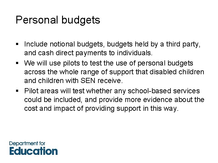 Personal budgets § Include notional budgets, budgets held by a third party, and cash