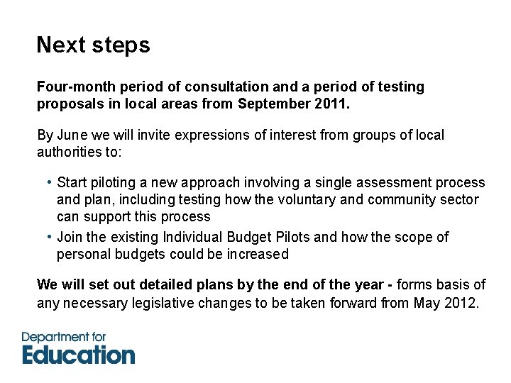 Next steps Four-month period of consultation and a period of testing proposals in local