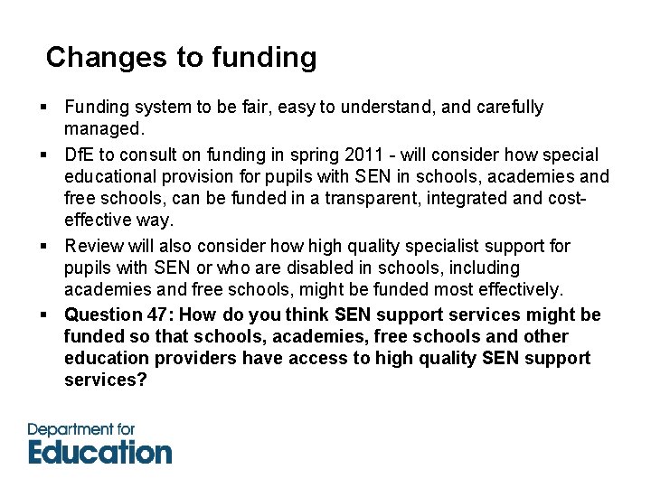 Changes to funding § Funding system to be fair, easy to understand, and carefully