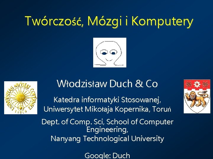 Twórczość, Mózgi i Komputery Włodzisław Duch & Co Katedra informatyki Stosowanej, Uniwersytet Mikołaja Kopernika,