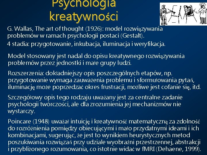 Psychologia kreatywności G. Wallas, The art of thought (1926): model rozwiązywania problemów w ramach