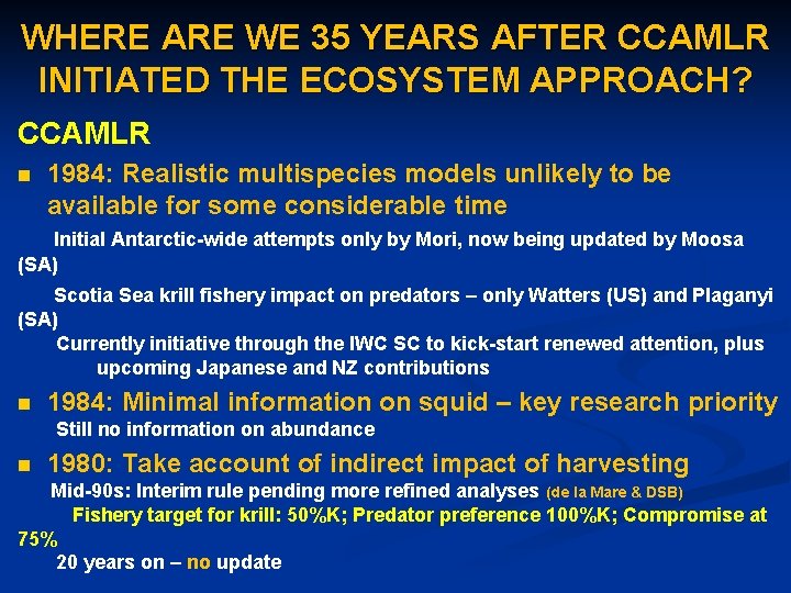WHERE ARE WE 35 YEARS AFTER CCAMLR INITIATED THE ECOSYSTEM APPROACH? CCAMLR n 1984: