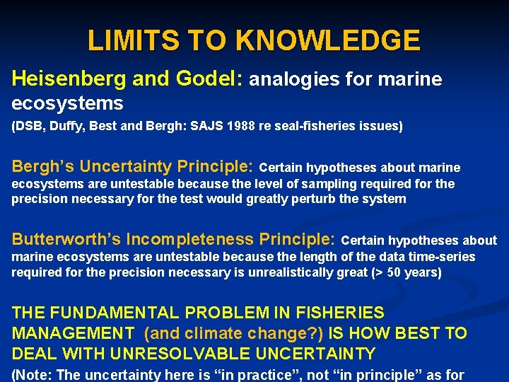 LIMITS TO KNOWLEDGE Heisenberg and Godel: analogies for marine ecosystems (DSB, Duffy, Best and