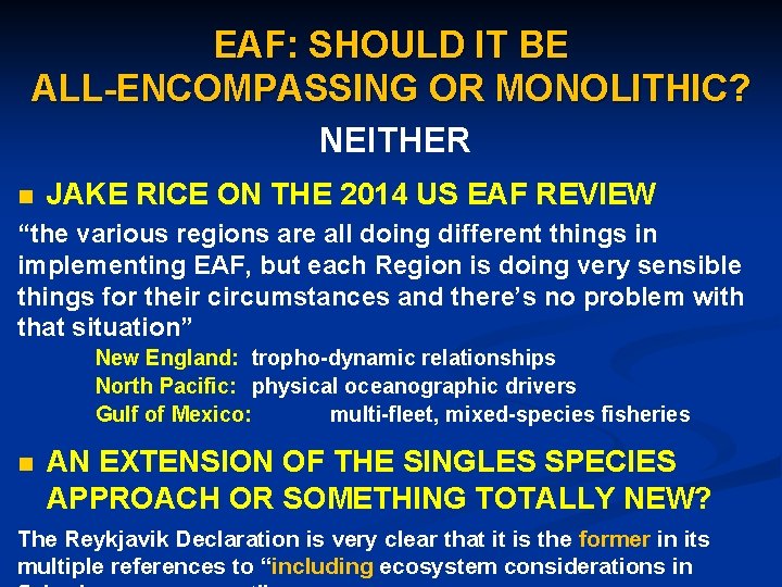 EAF: SHOULD IT BE ALL-ENCOMPASSING OR MONOLITHIC? NEITHER n JAKE RICE ON THE 2014