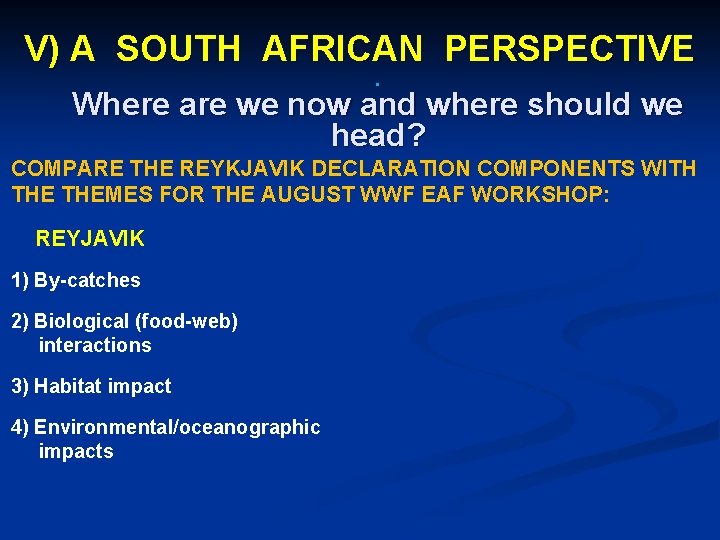 V) A SOUTH AFRICAN PERSPECTIVE. Where are we now and where should we head?