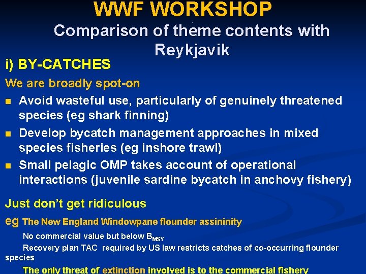 WWF WORKSHOP. Comparison of theme contents with Reykjavik i) BY-CATCHES We are broadly spot-on