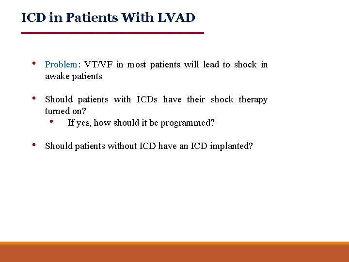 ICD in Patients With LVAD • Problem: VT/VF in most patients will lead to