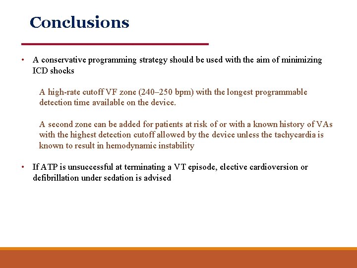 Conclusions • A conservative programming strategy should be used with the aim of minimizing