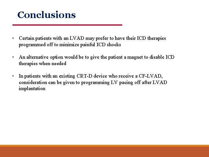 Conclusions • Certain patients with an LVAD may prefer to have their ICD therapies