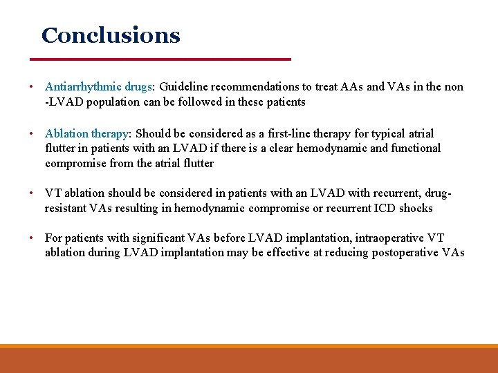 Conclusions • Antiarrhythmic drugs: Guideline recommendations to treat AAs and VAs in the non