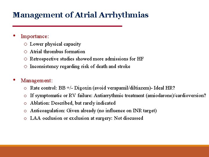 Management of Atrial Arrhythmias • Importance: o o Lower physical capacity Atrial thrombus formation