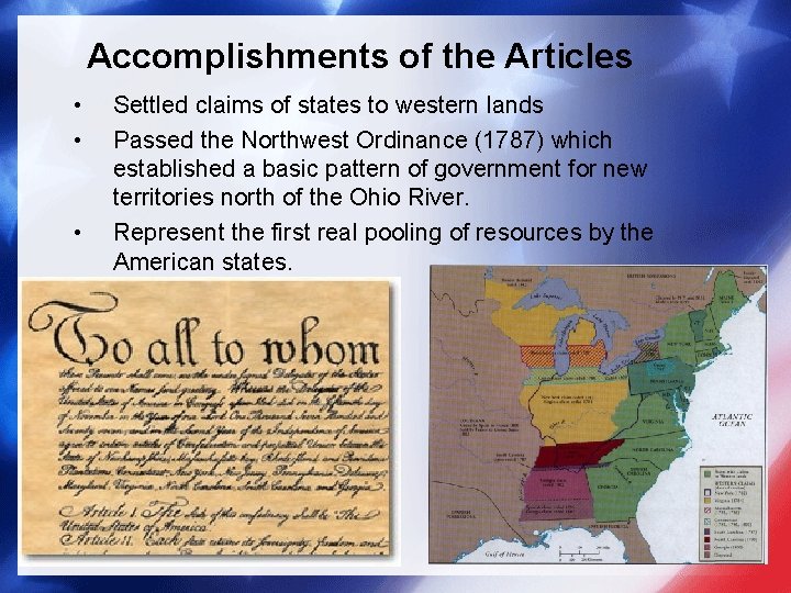 Accomplishments of the Articles • • • Settled claims of states to western lands