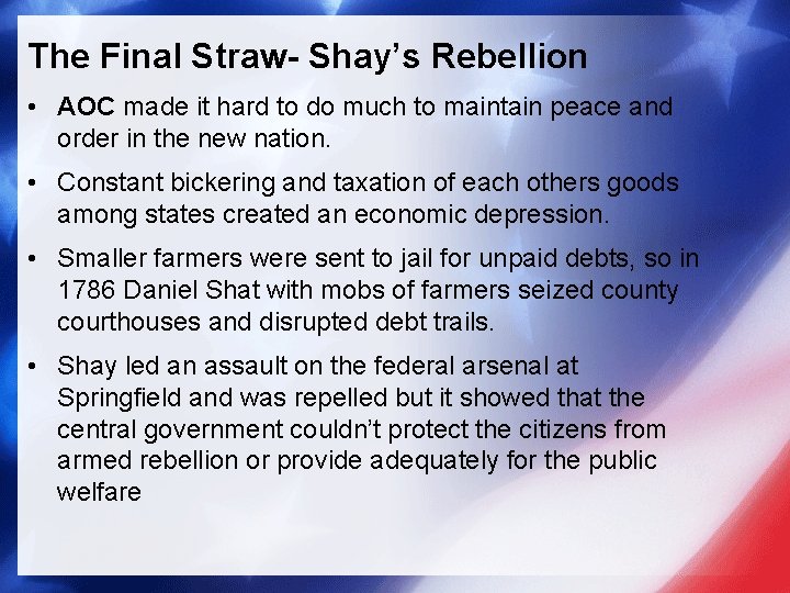 The Final Straw- Shay’s Rebellion • AOC made it hard to do much to