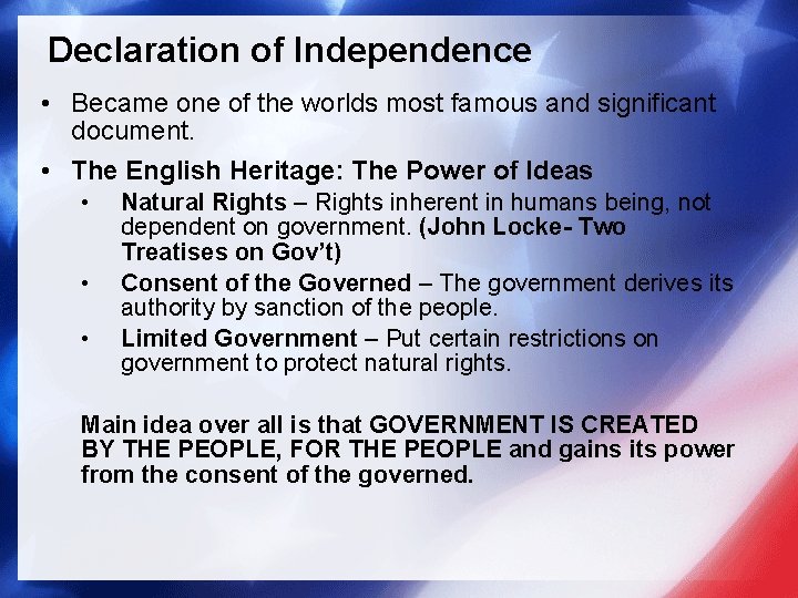 Declaration of Independence • Became one of the worlds most famous and significant document.