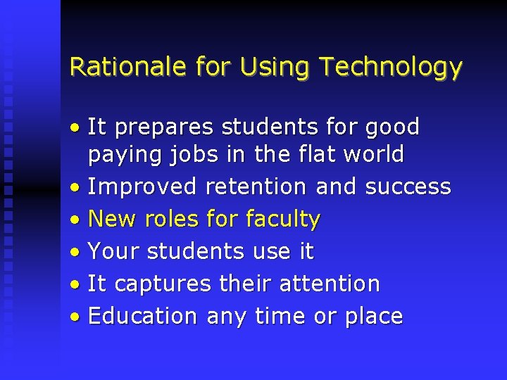 Rationale for Using Technology • It prepares students for good paying jobs in the