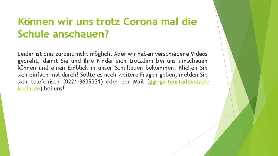 Können wir uns trotz Corona mal die Schule anschauen? Leider ist dies zurzeit nicht