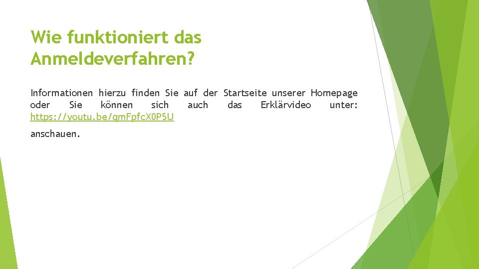 Wie funktioniert das Anmeldeverfahren? Informationen hierzu finden Sie auf der Startseite unserer Homepage oder