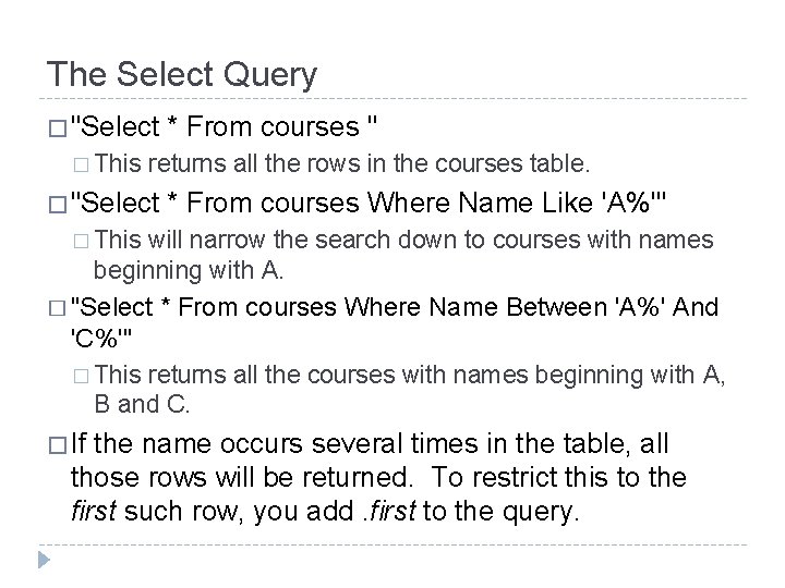The Select Query � "Select � This * From courses " returns all the