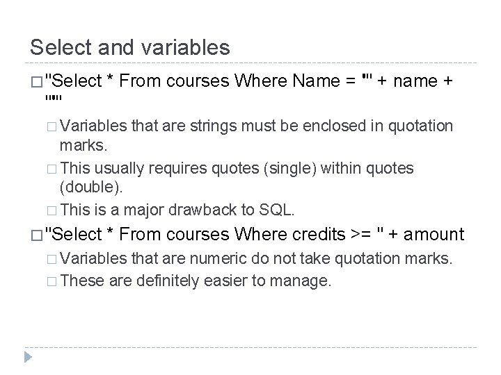 Select and variables � "Select * From courses Where Name = '" + name