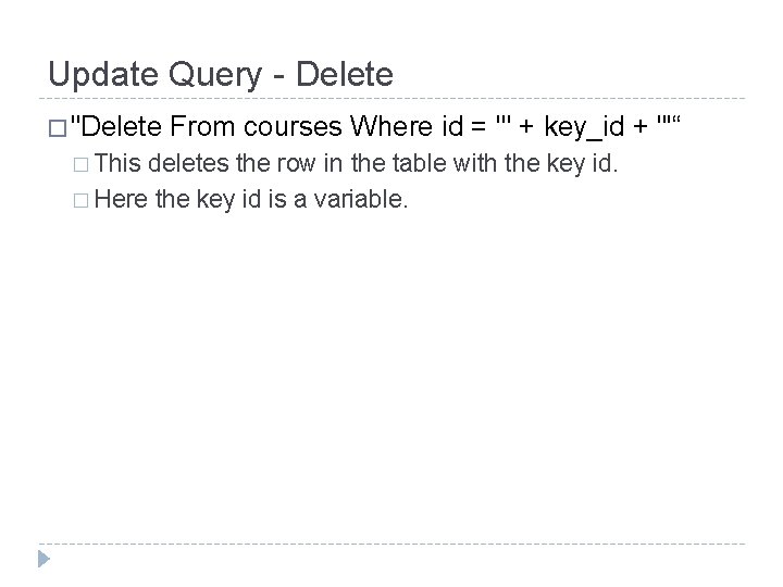 Update Query - Delete � "Delete � This From courses Where id = '"