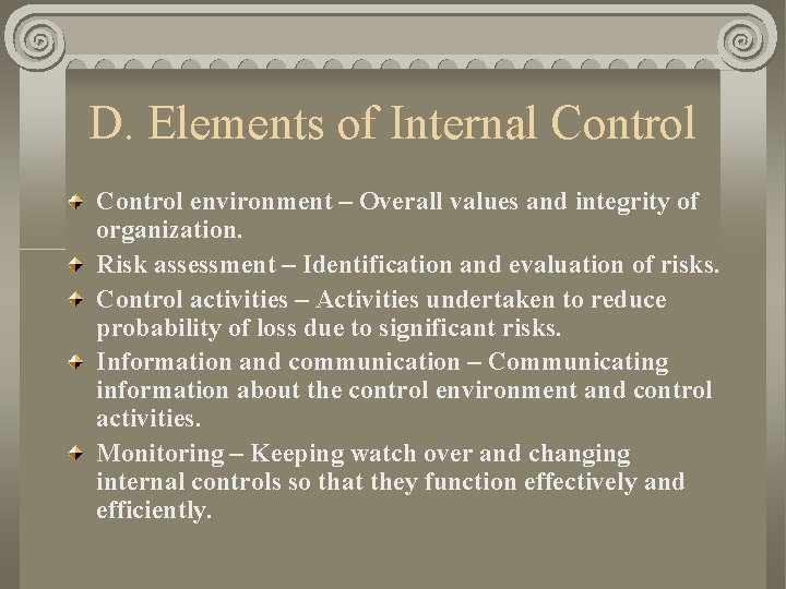 D. Elements of Internal Control environment – Overall values and integrity of organization. Risk