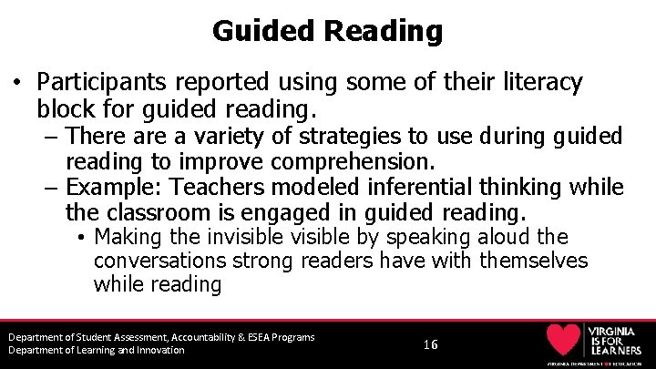 Guided Reading • Participants reported using some of their literacy block for guided reading.