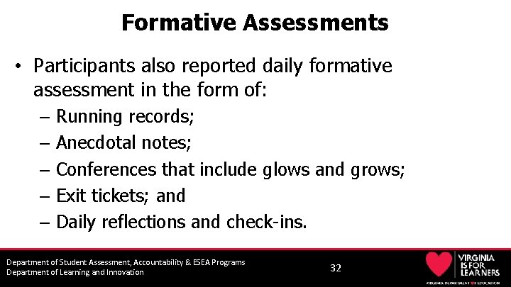 Formative Assessments • Participants also reported daily formative assessment in the form of: –