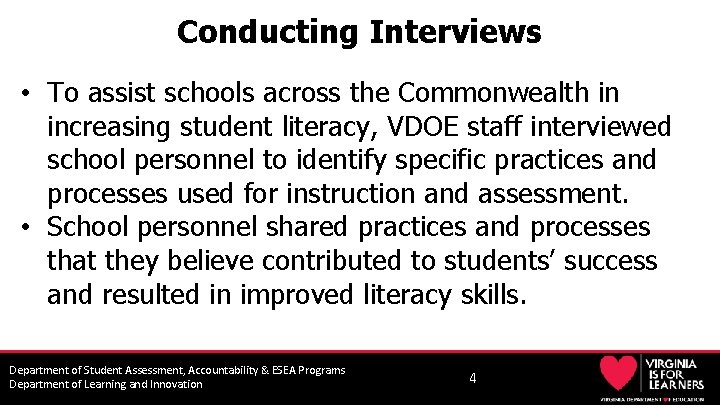 Conducting Interviews • To assist schools across the Commonwealth in increasing student literacy, VDOE