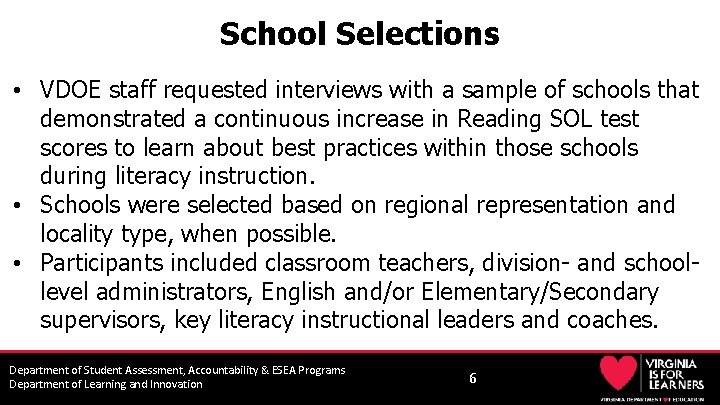 School Selections • VDOE staff requested interviews with a sample of schools that demonstrated