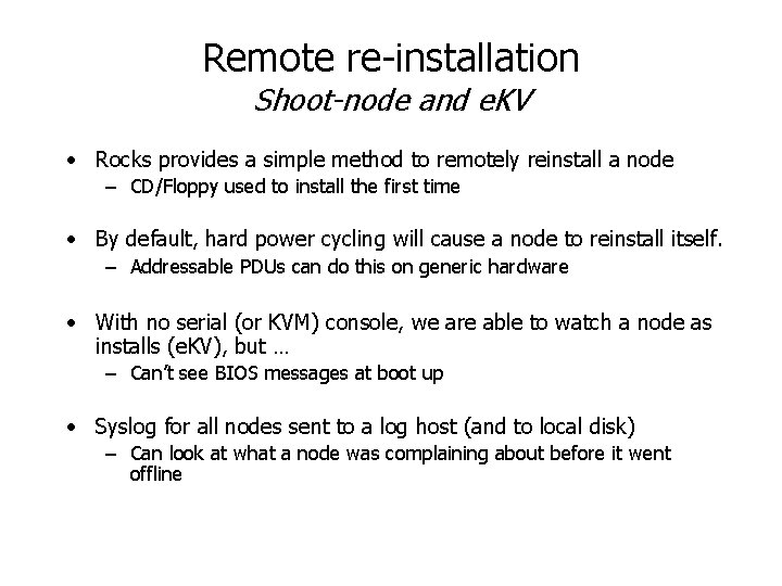 Remote re-installation Shoot-node and e. KV • Rocks provides a simple method to remotely