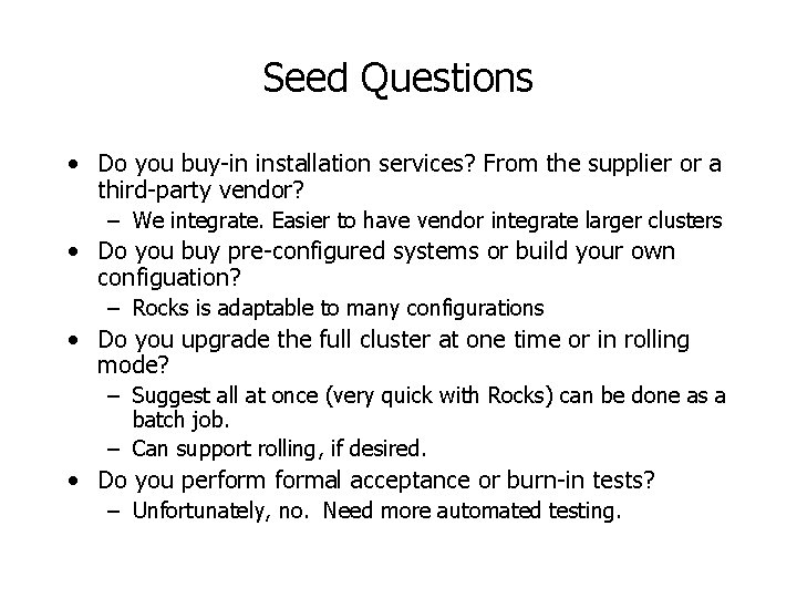 Seed Questions • Do you buy-in installation services? From the supplier or a third-party