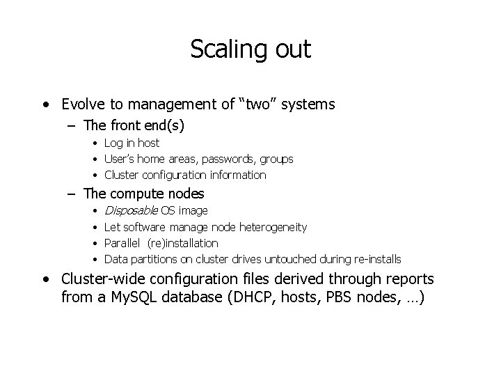 Scaling out • Evolve to management of “two” systems – The front end(s) •