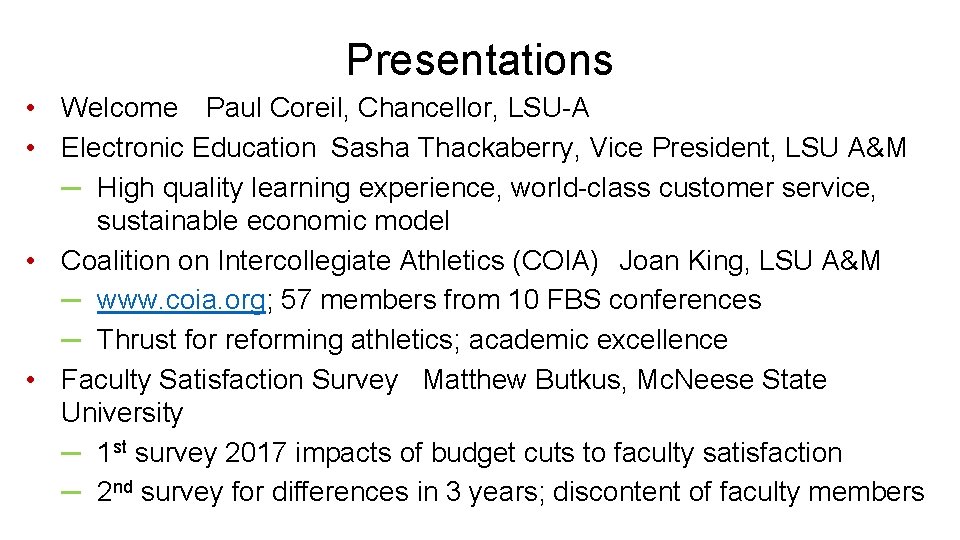 Presentations • Welcome Paul Coreil, Chancellor, LSU-A • Electronic Education Sasha Thackaberry, Vice President,