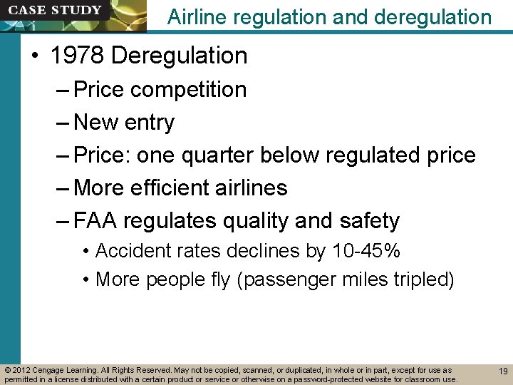 Airline regulation and deregulation • 1978 Deregulation – Price competition – New entry –